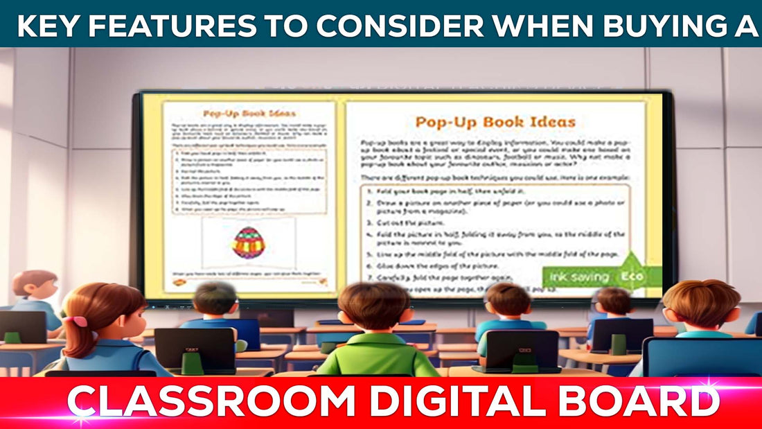 Key Features to Consider When Buying a Classroom Digital Board