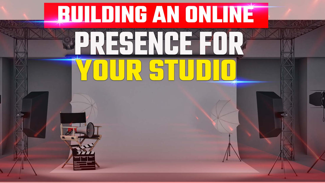 Building an Online Presence for Your Studio: A Comprehensive Guide