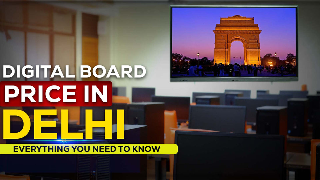 Digital Board Price in Delhi: Everything You Need to Know