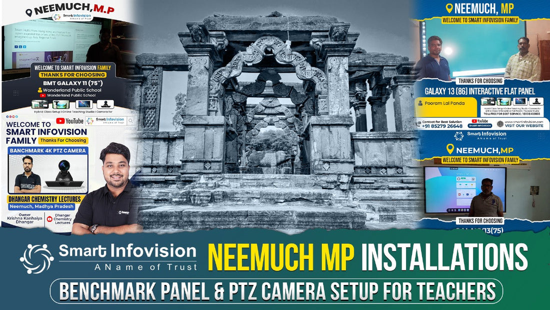 Smart Infovision Neemuch MP Installations – Benchmark Panel & PTZ Camera Setup for Teachers