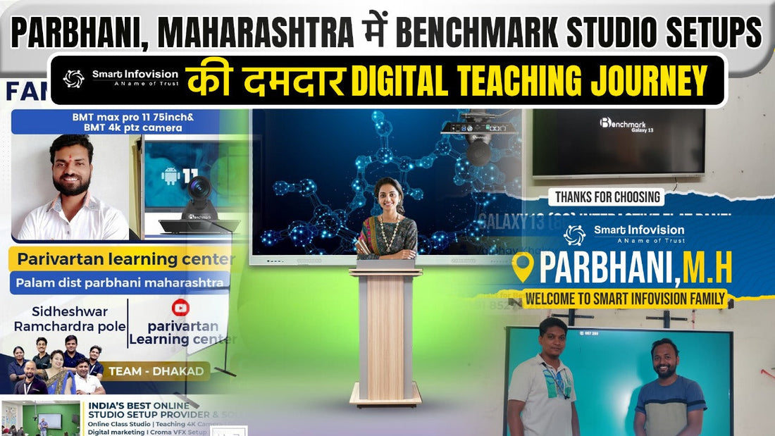 Parbhani, Maharashtra में Benchmark Studio Setups | Smart Infovision की दमदार Digital Teaching Journey