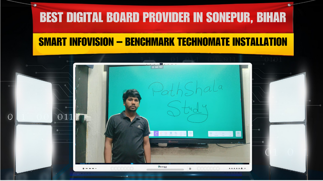 Best Digital Board Provider in Sonepur, Bihar | Smart Infovision – Benchmark Technomate Installation