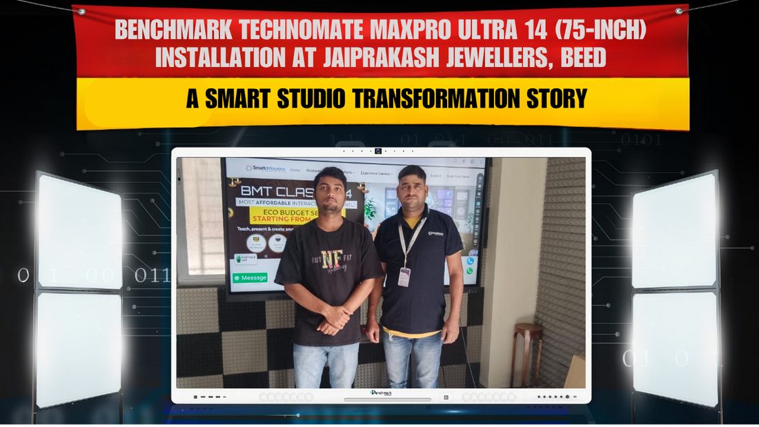 Benchmark Technomate MaxPro Ultra 14 (75-inch) Installation at Jaiprakash Jewellers, Beed – A Smart Studio Transformation Story