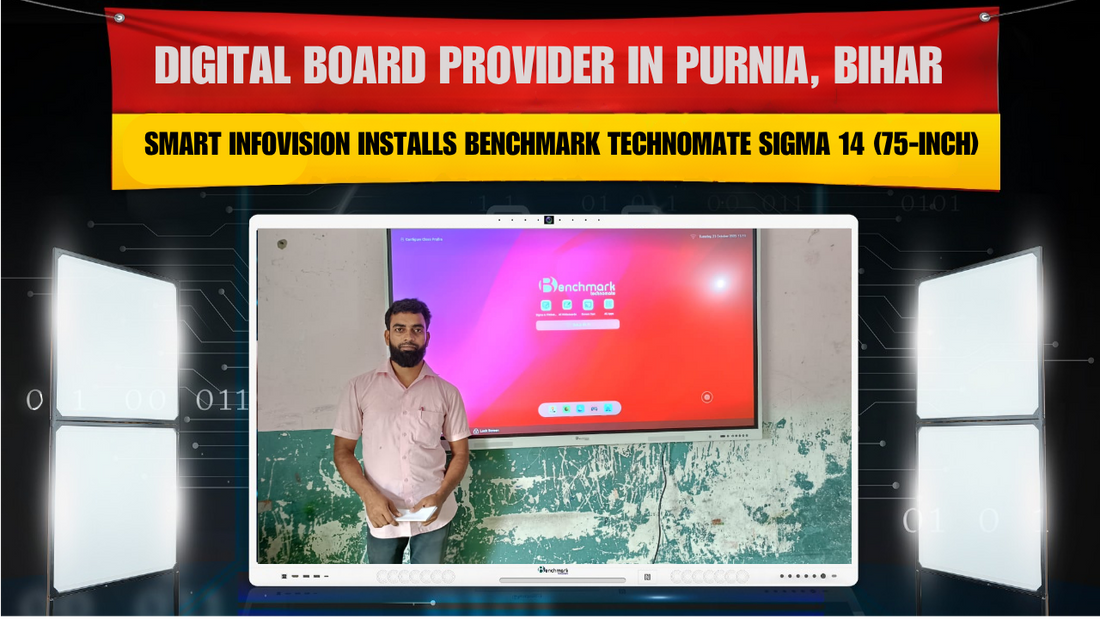 Digital Board Provider in Purnia, Bihar – Smart Infovision Installs Benchmark Technomate Sigma 14 (75-inch)