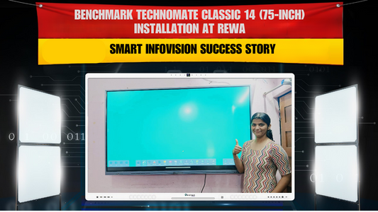 Benchmark Technomate Classic 14 (75-inch) Installation at Rewa | Smart Infovision Success Story