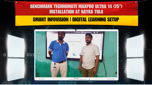 Benchmark Technomate MaxPro Ultra 14 (75”) Installation at Nayka Tola – Smart Infovision | Digital Learning Setup