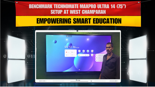 Benchmark Technomate MaxPro Ultra 14 (75”) Setup at West Champaran – Empowering Smart Education