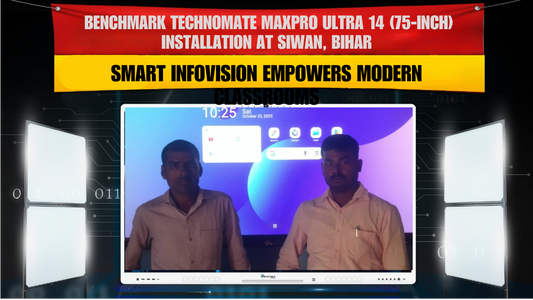Benchmark Technomate MaxPro Ultra 14 (75-inch) Installation at Siwan, Bihar | Smart Infovision