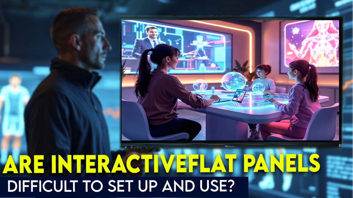 Are Interactive Flat Panels Difficult to Set Up and Use? – Smart ...