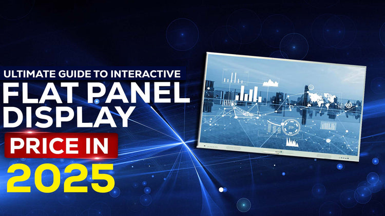 Ultimate Guide to Interactive Flat Panel Display Price in 2025 – Smart ...