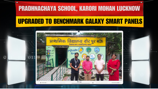 Pradhnachaya School, Karori Mohan (Lucknow) Upgraded to Benchmark Galaxy Smart Panels