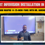 Smart Infovision Installation in Delhi: Benchmark MaxPro 14 (75-Inch) Panel with Mr. Narendar Kumar