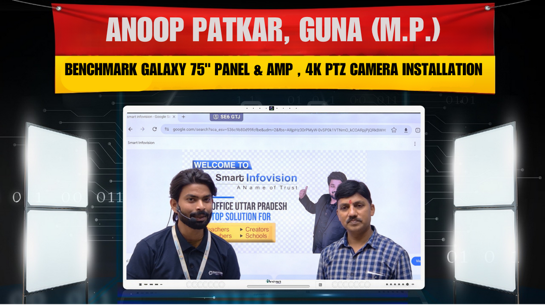 Anoop Patkar, Guna (M.P.) – Benchmark Galaxy 75" Panel &amp; 4K PTZ Camera Installation