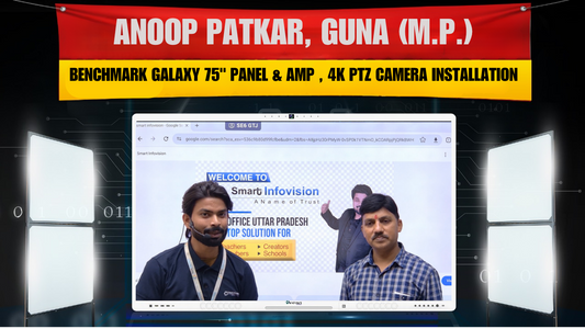 Anoop Patkar, Guna (M.P.) – Benchmark Galaxy 75" Panel &amp; 4K PTZ Camera Installation