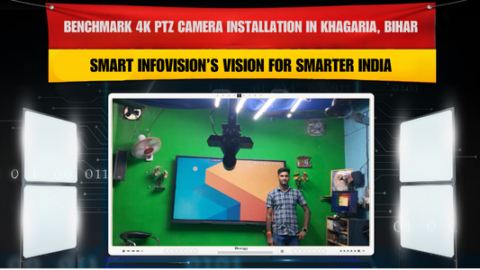Benchmark 4K PTZ Camera Installation in Khagaria, Bihar — Smart Infovision’s Vision for Smarter India