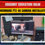Krishint Education Delhi – Benchmark PTZ 4K Camera Installation