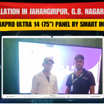 Installation in Jahangirpur, G.B. Nagar (U.P.) – BMT MaxPro Ultra 14 (75”) Panel by Smart Infovision