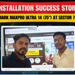 Installation Success Story: Benchmark MaxPro Ultra 14 (75") at Sector 73, Noida