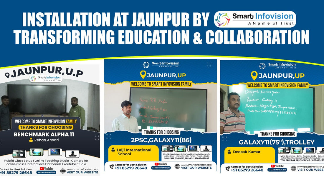 Installation at Jaunpur by Smart Infovision: Transforming Education & Collaboration