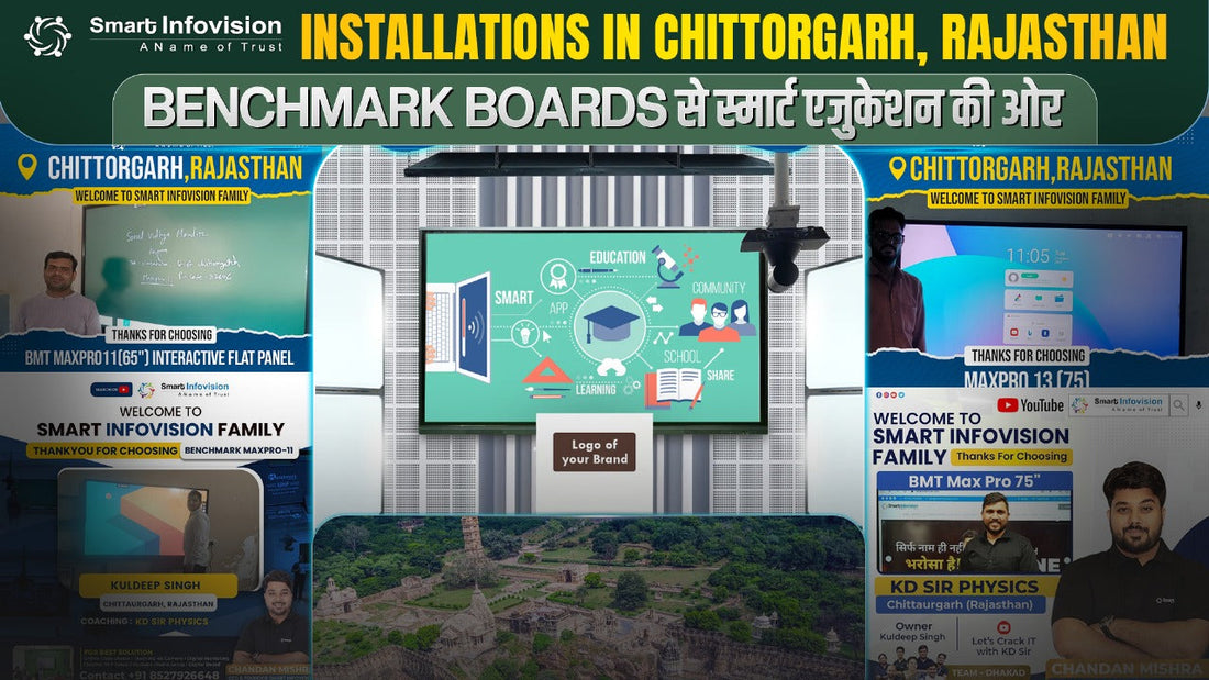 Smart Infovision Installations in Chittorgarh, Rajasthan: Benchmark Boards से स्मार्ट एजुकेशन की ओर
