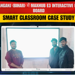 Kishanganj (Bihar) में Maxhub E3 Interactive Digital Board | Smart Classroom Case Study