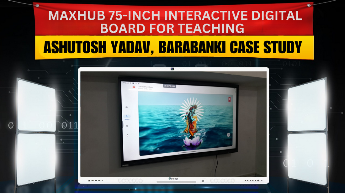 Ashutosh Yadav, Barabanki में Maxhub 75-Inch Interactive Digital Board Smart Classroom