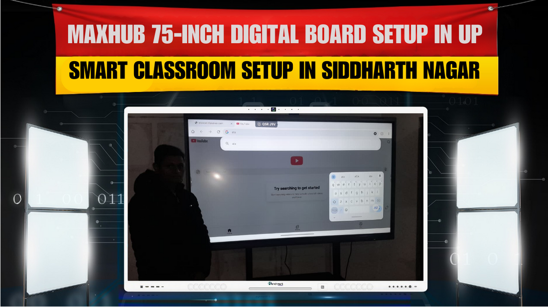Maxhub 75-Inch Digital Board Setup in UP  | Smart Classroom Setup in Siddharth Nagar