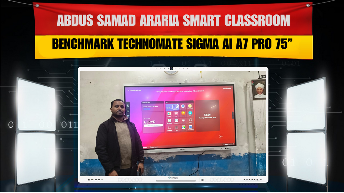 Abdus Samad Araria Smart Classroom | Benchmark Technomate Sigma AI A7 Pro 75”