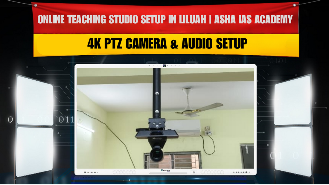 Online Teaching Studio Setup in Liluah | ASHA IAS Academy | 4K PTZ Camera & Audio Setup