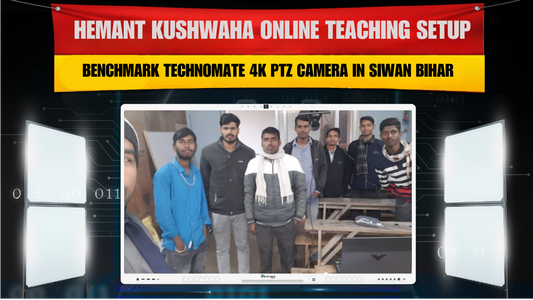 Hemant Kushwaha Online Teaching Setup | Benchmark Technomate 4K PTZ Camera in Siwan Bihar
