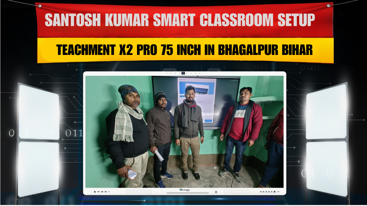 Santosh Kumar Smart Classroom Setup | Teachment X2 Pro 75 Inch in Bhagalpur Bihar