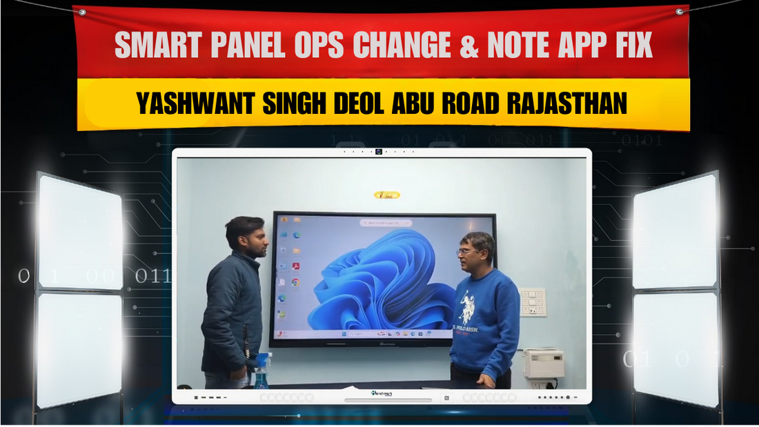 Smart Panel OPS Change & Note App Fix | Yashwant Singh Deol Abu Road Rajasthan
