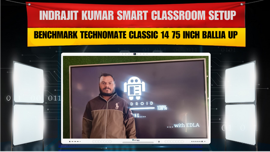 Indrajit Kumar Smart Classroom Setup | Benchmark Technomate Classic 14 75 Inch Ballia UP
