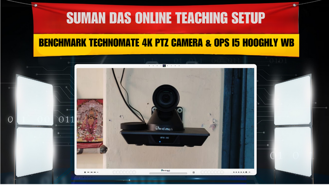 Suman Das Online Teaching Setup | Benchmark Technomate 4K PTZ Camera & OPS i5 Hooghly WB