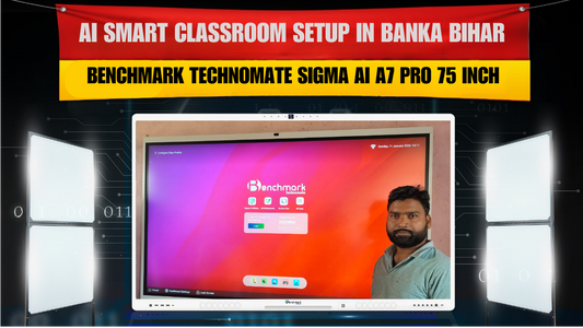 AI Smart Classroom Setup in Banka Bihar | Benchmark Technomate Sigma AI A7 Pro 75 Inch
