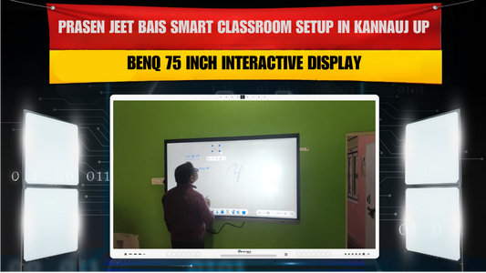 Prasen Jeet Bais Smart Classroom Setup in Kannauj UP | BenQ 75 Inch Interactive Display