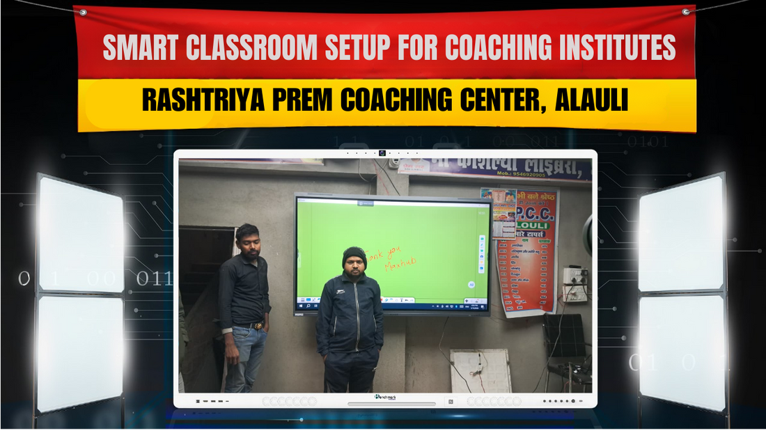 Smart Classroom Setup for Coaching Institutes | Rashtriya Prem Coaching Center, Alauli