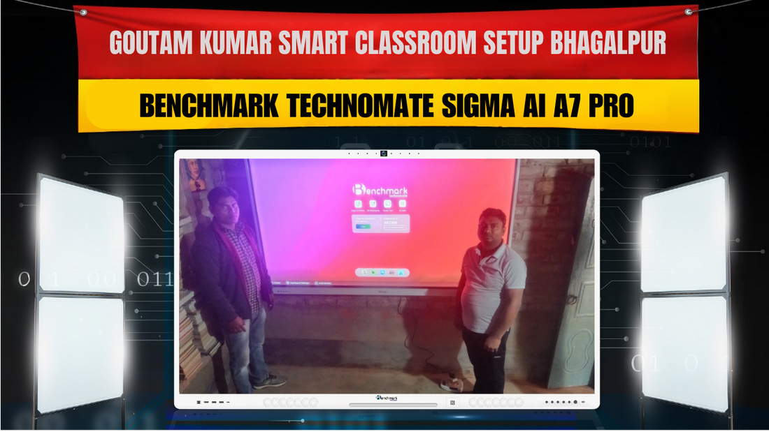 Goutam Kumar Smart Classroom Setup Bhagalpur | Benchmark Technomate Sigma AI A7 Pro