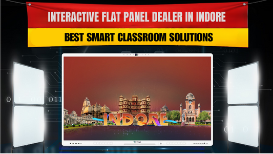 Interactive Flat Panel Dealer in Indore | Best Smart Classroom Solutions