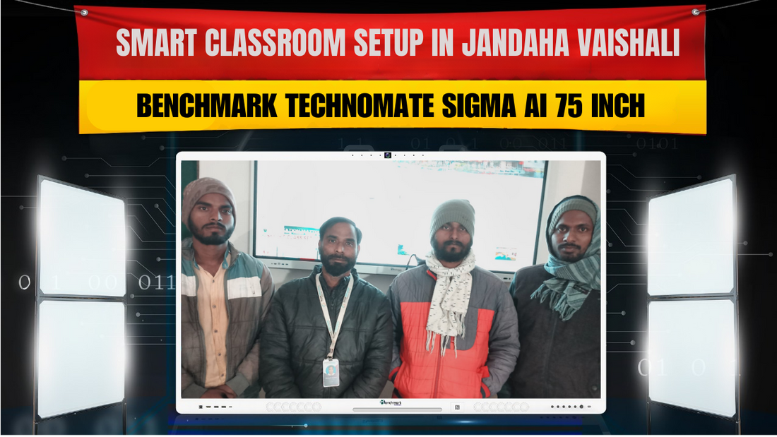 Smart Classroom Setup in Jandaha Vaishali | Benchmark Technomate Sigma AI 75 Inch