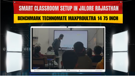 Smart Classroom Setup in Jalore Rajasthan | Benchmark Technomate MaxproUltra 14 75 Inch