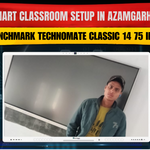 Smart Classroom Setup in Azamgarh UP | Benchmark Technomate Classic 14 75 Inch