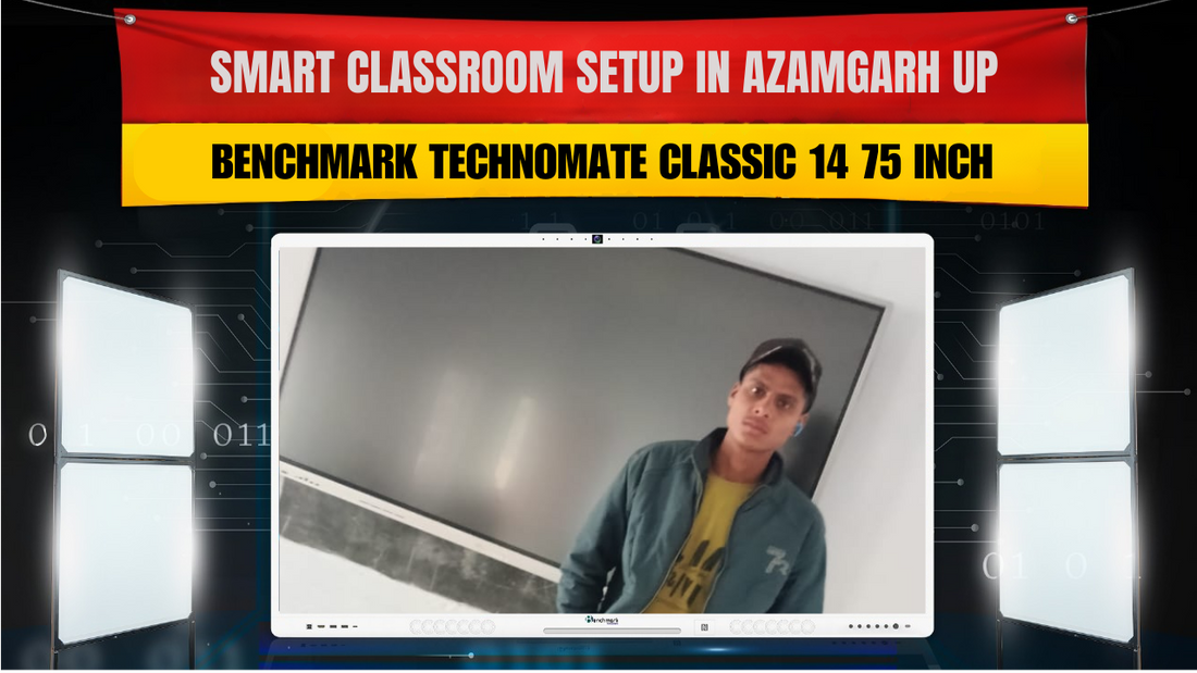 Smart Classroom Setup in Azamgarh UP | Benchmark Technomate Classic 14 75 Inch