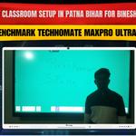Smart Classroom Setup in Patna Bihar for Binesh Kumar | Benchmark Technomate Maxpro Ultra 14