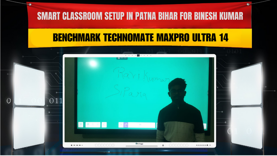 Smart Classroom Setup in Patna Bihar for Binesh Kumar | Benchmark Technomate Maxpro Ultra 14