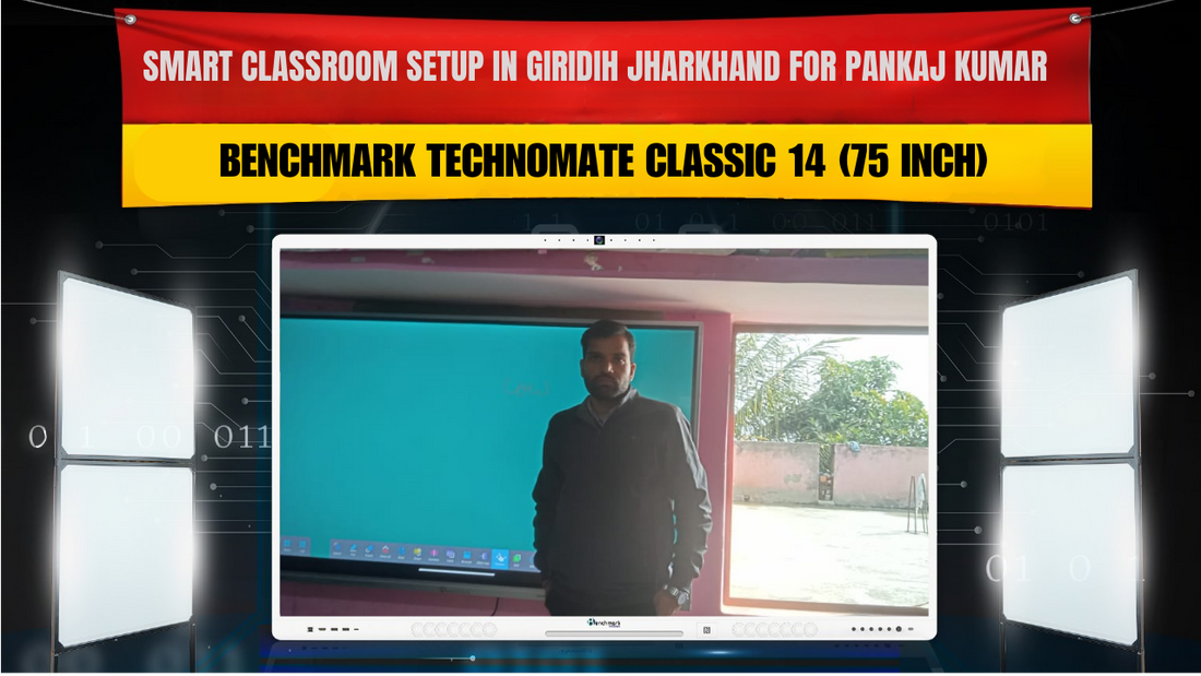 Smart Classroom Setup in Giridih Jharkhand for Pankaj Kumar | Benchmark Technomate Classic 14 (75 Inch)
