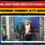 Professional Online Teaching Camera Setup in Meerut for Kavita | Benchmark Technomate 4K PTZ Camera