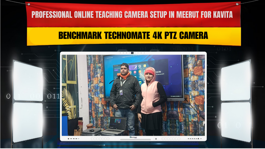 Professional Online Teaching Camera Setup in Meerut for Kavita | Benchmark Technomate 4K PTZ Camera