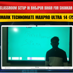Smart Classroom Setup in Bhojpur Bihar for Shankar Kumar | Benchmark Technomate Maxpro Ultra 14 (75 Inch)