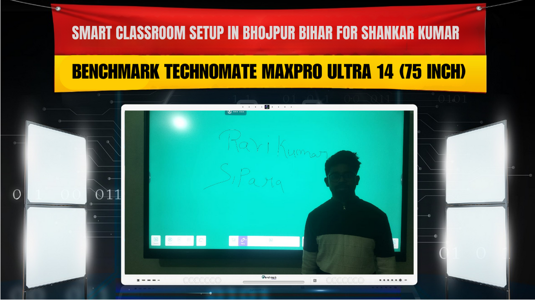 Smart Classroom Setup in Bhojpur Bihar for Shankar Kumar | Benchmark Technomate Maxpro Ultra 14 (75 Inch)